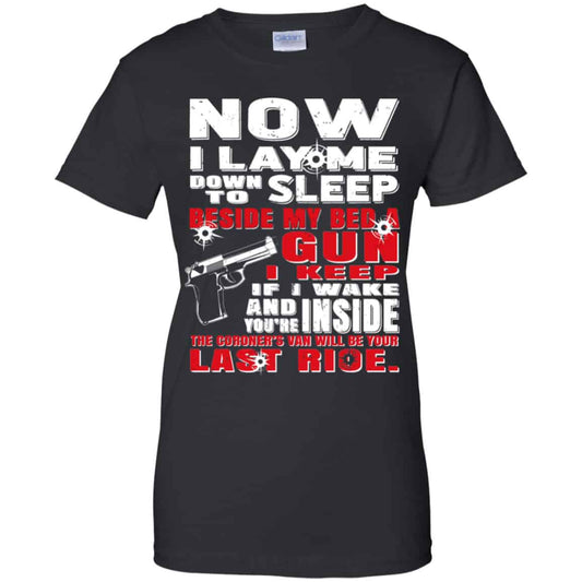 
	Now I Lay Me Down To Sleep Beside My Bed A Gun I Keep Shirt, Hoodie, Tank