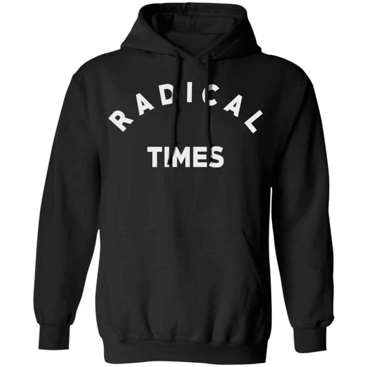 
	Radical Times Shirt, Hoodie, Tank