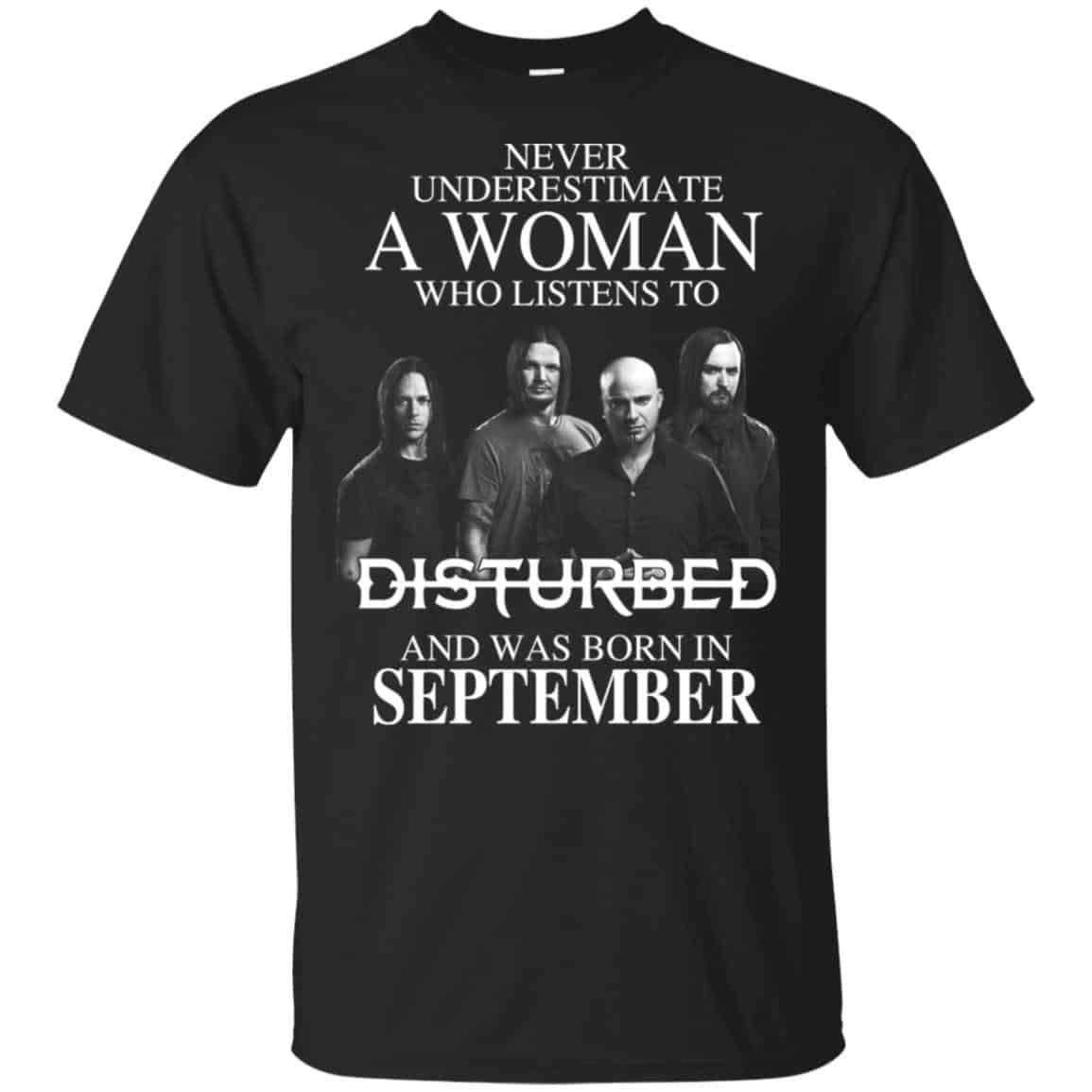 A Woman Who Listens To Disturbed And Was Born In September T-Shirts, Hoodie, Tank