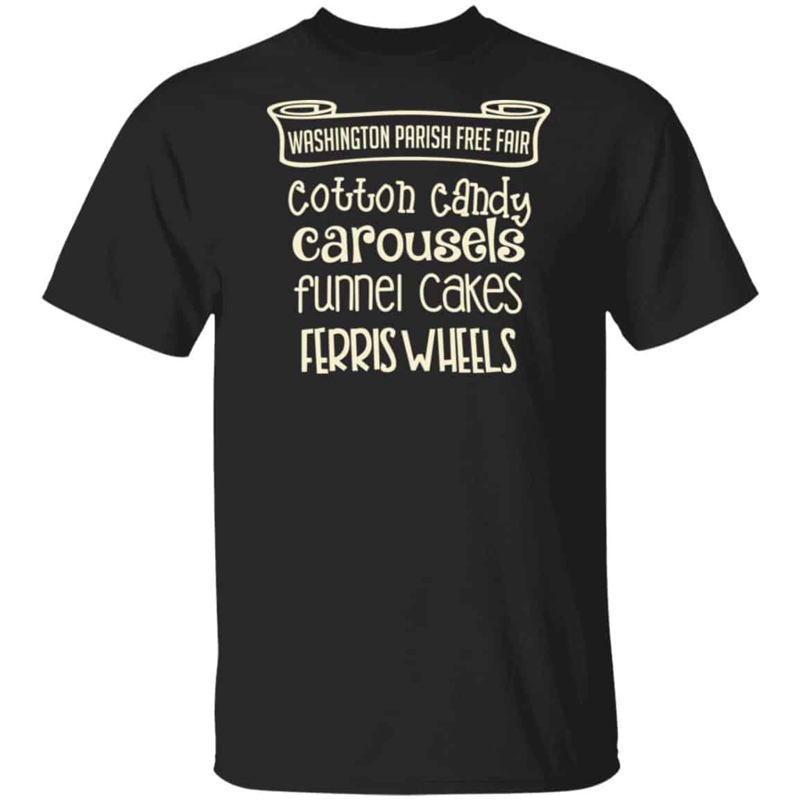 
	Washington Parish Fre Fair Cotton Candy Carousels Funnel Cakes Ferris Wheels Shirt, Hoodie, Tank