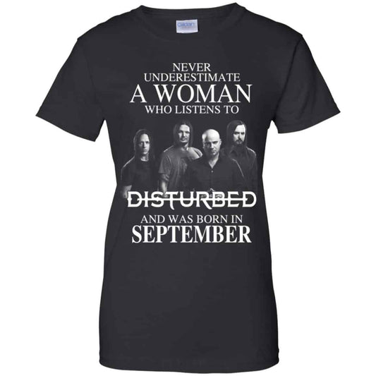 
	A Woman Who Listens To Disturbed And Was Born In September T-Shirts, Hoodie, Tank