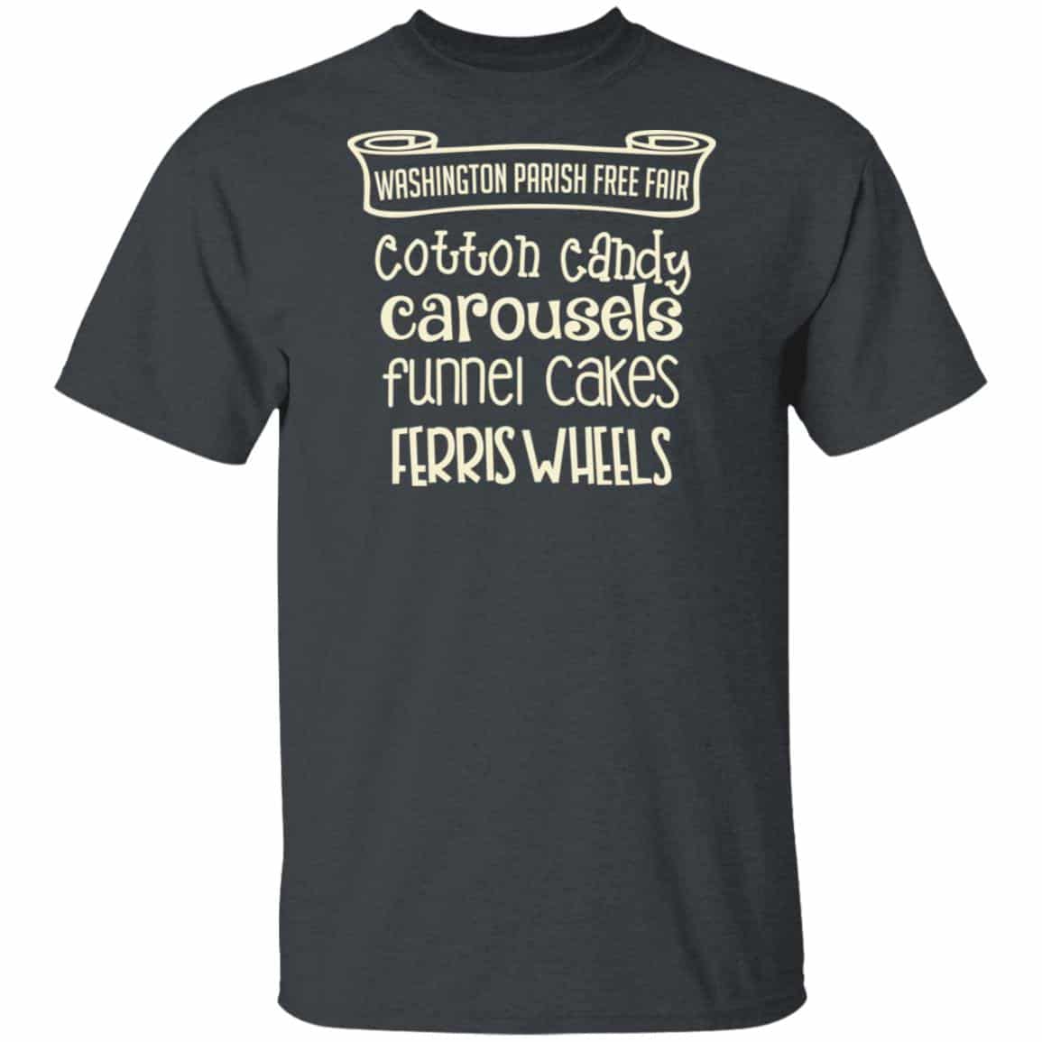 Washington Parish Fre Fair Cotton Candy Carousels Funnel Cakes Ferris Wheels Shirt, Hoodie, Tank