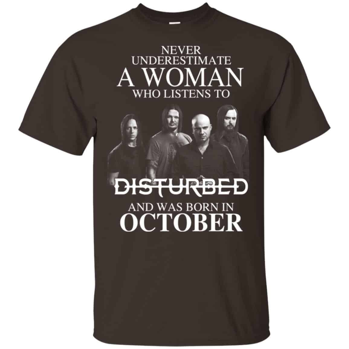 A Woman Who Listens To Disturbed And Was Born In October T-Shirts, Hoodie, Tank