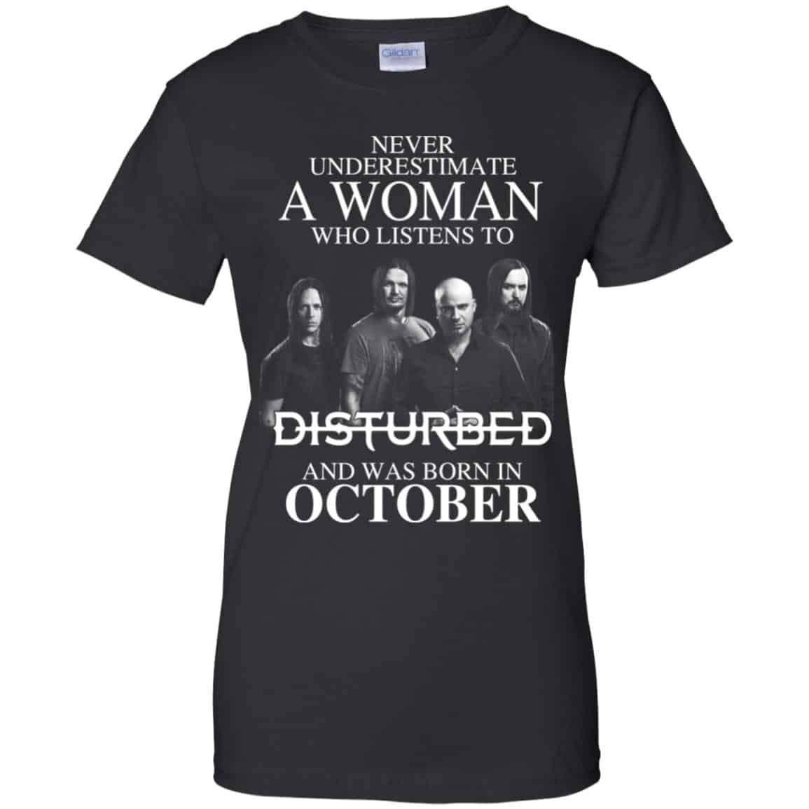 
	A Woman Who Listens To Disturbed And Was Born In October T-Shirts, Hoodie, Tank