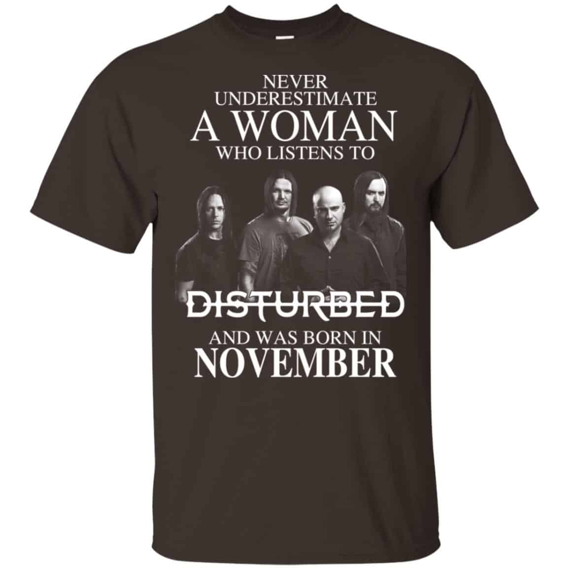 A Woman Who Listens To Disturbed And Was Born In November T-Shirts, Hoodie, Tank