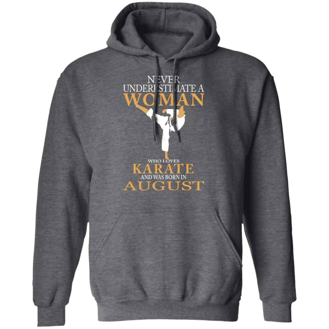 Never Underestimate A Woman Who Loves Karate And Was Born In August Shirt, Hoodie, Tank