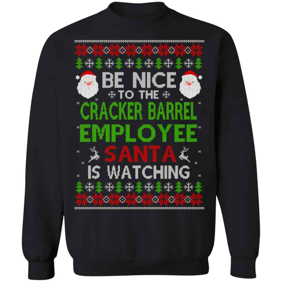 Be Nice To The Cracker Barrel Employee Santa Is Watching Christmas Sweater, Shirt, Hoodie