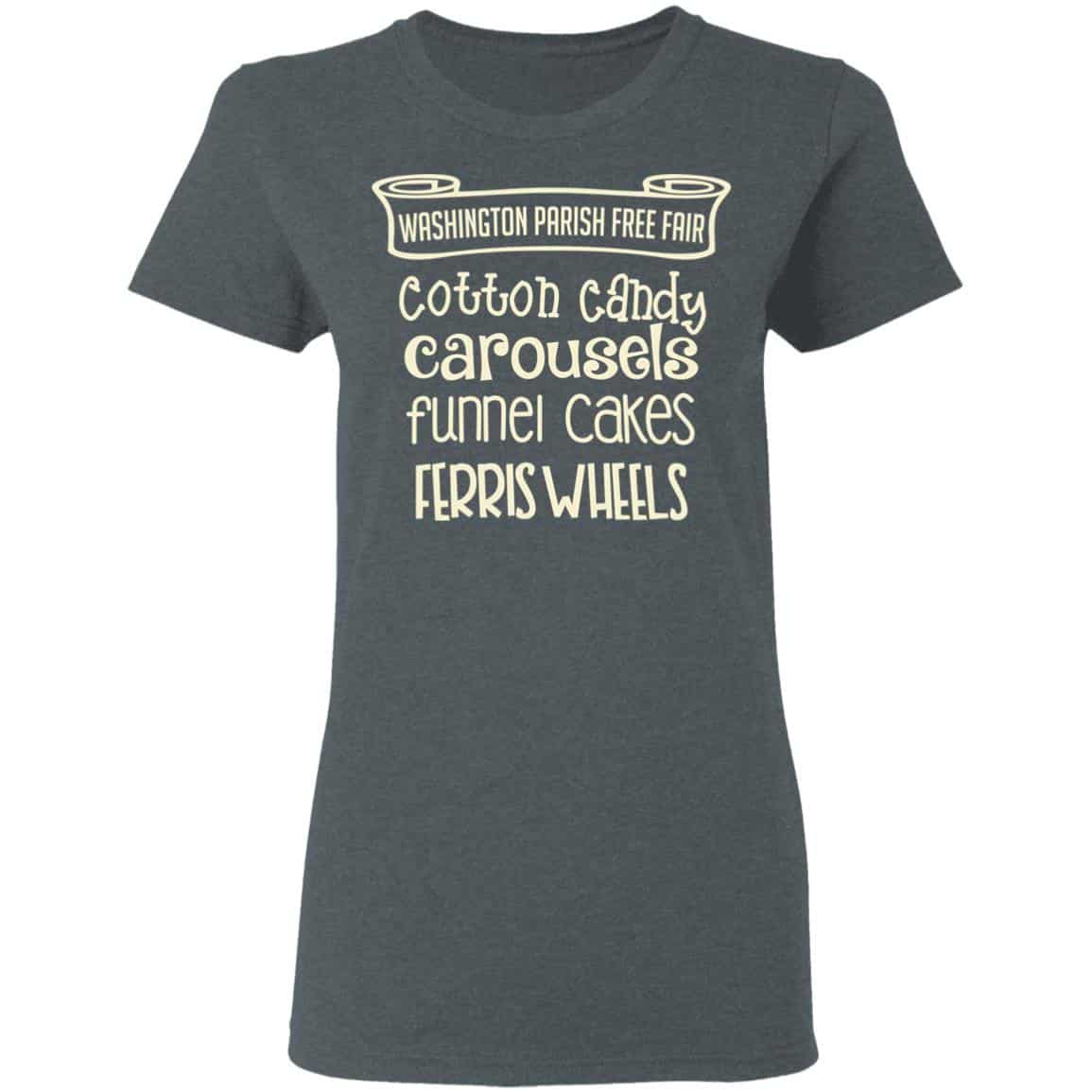 Washington Parish Fre Fair Cotton Candy Carousels Funnel Cakes Ferris Wheels Shirt, Hoodie, Tank