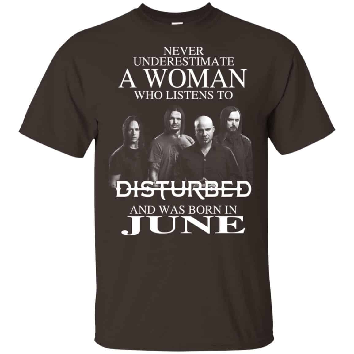 A Woman Who Listens To Disturbed And Was Born In June T-Shirts, Hoodie, Tank