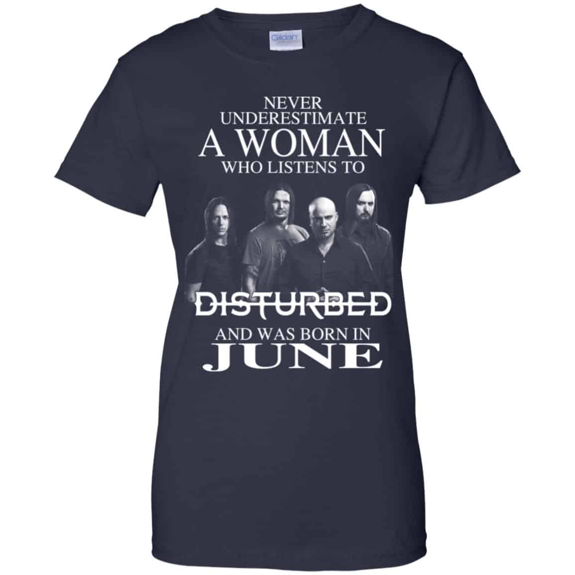A Woman Who Listens To Disturbed And Was Born In June T-Shirts, Hoodie, Tank