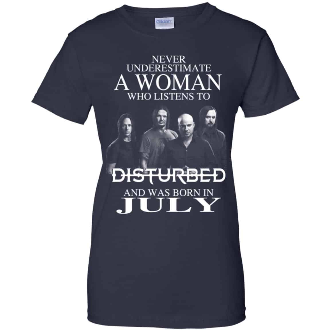 A Woman Who Listens To Disturbed And Was Born In July T-Shirts, Hoodie, Tank