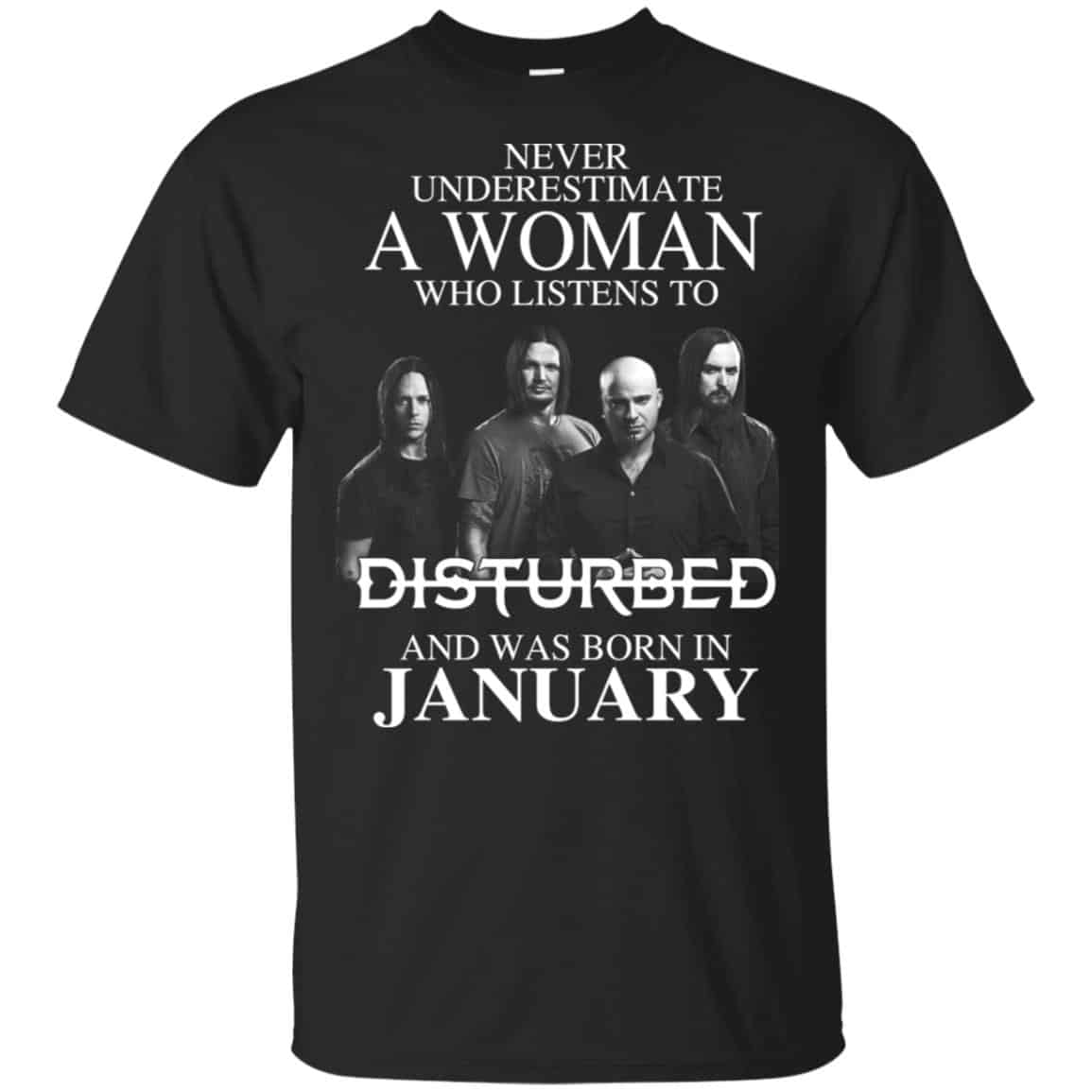 A Woman Who Listens To Disturbed And Was Born In January T-Shirts, Hoodie, Tank