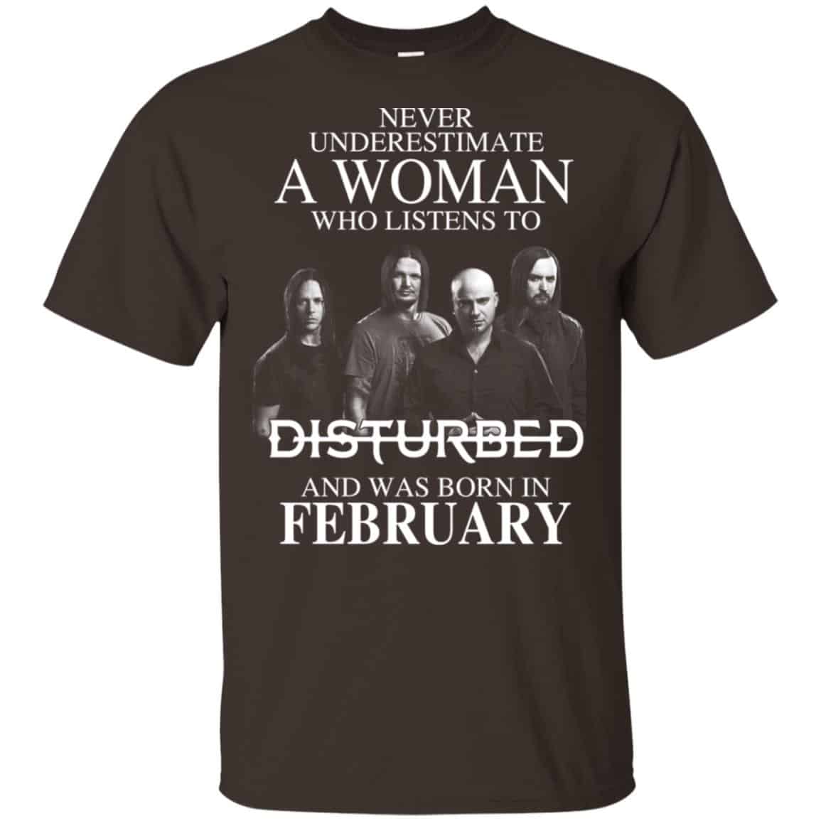A Woman Who Listens To Disturbed And Was Born In February T-Shirts, Hoodie, Tank