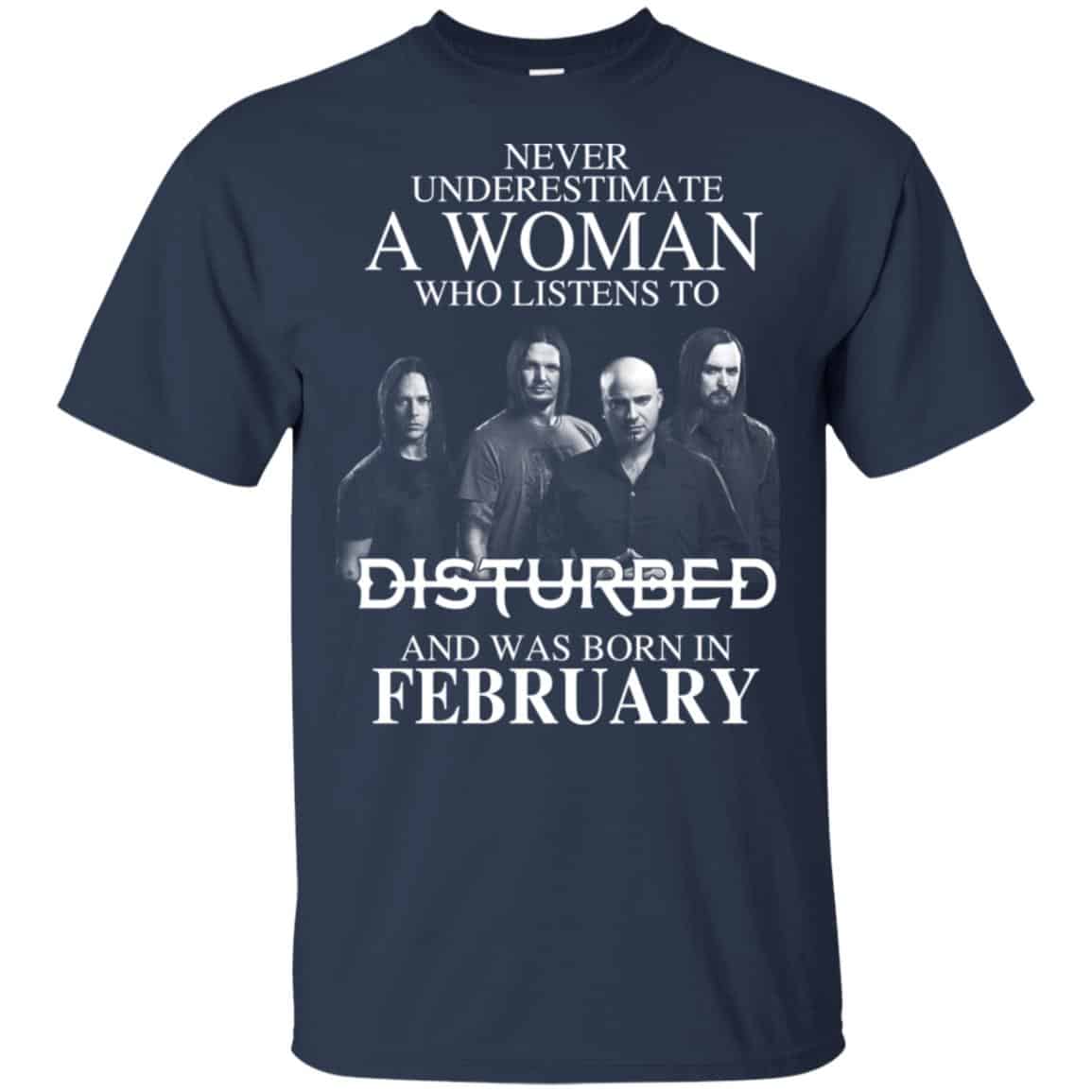 A Woman Who Listens To Disturbed And Was Born In February T-Shirts, Hoodie, Tank