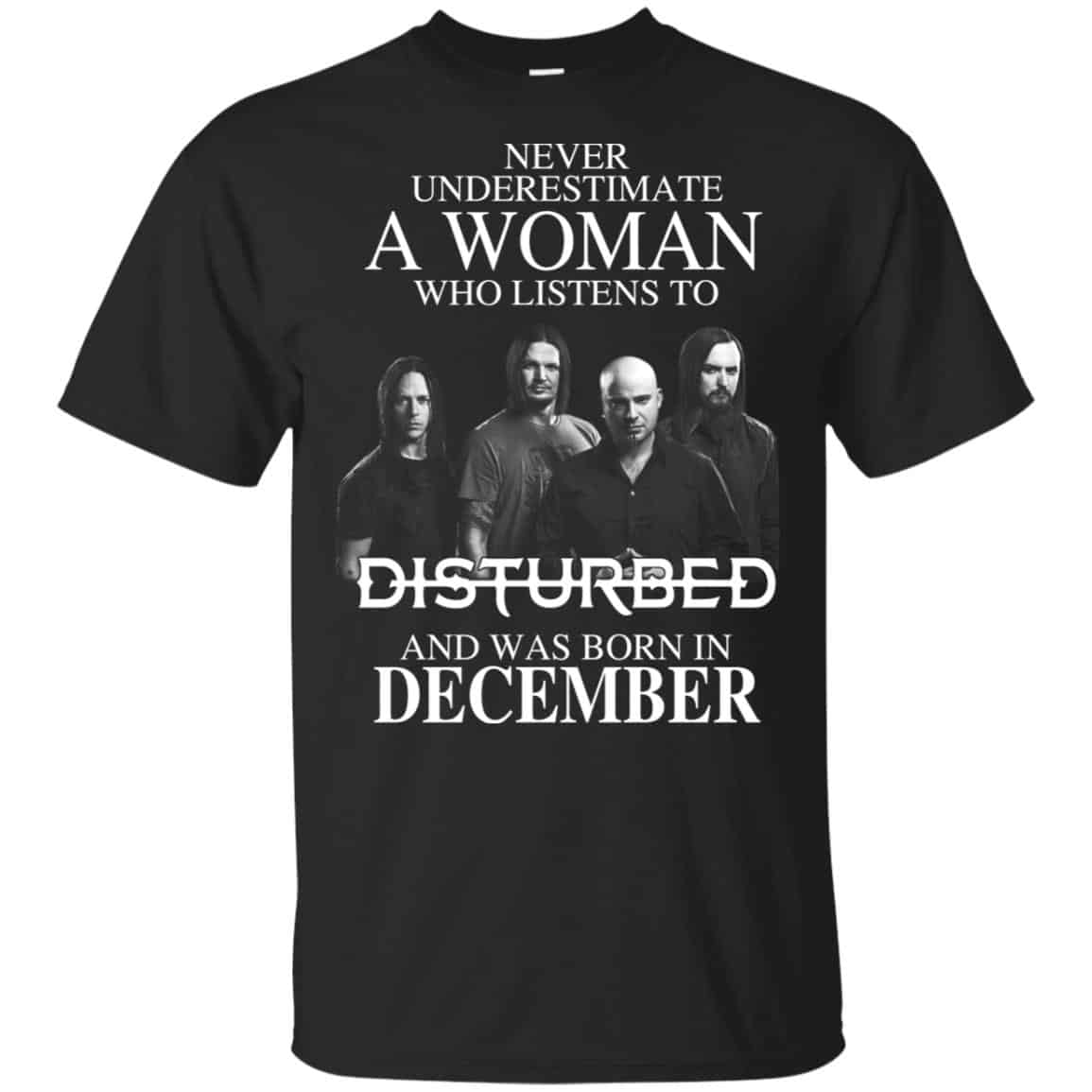 A Woman Who Listens To Disturbed And Was Born In December T-Shirts, Hoodie, Tank