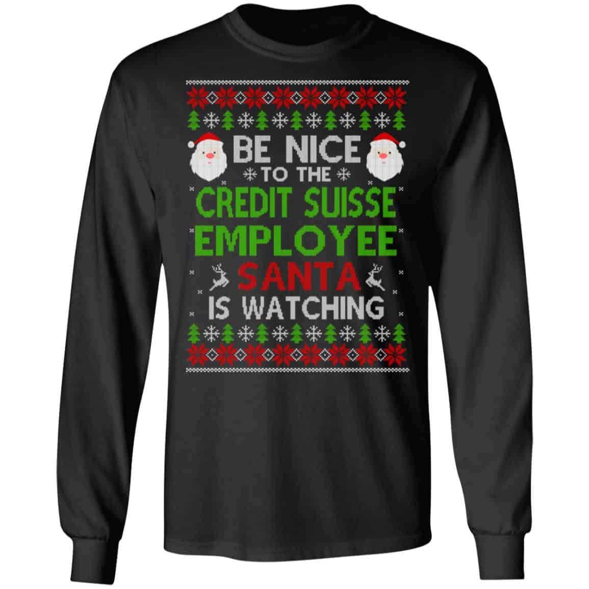 
	Be Nice To The Credit Suisse Employee Santa Is Watching Christmas Sweater, Shirt, Hoodie