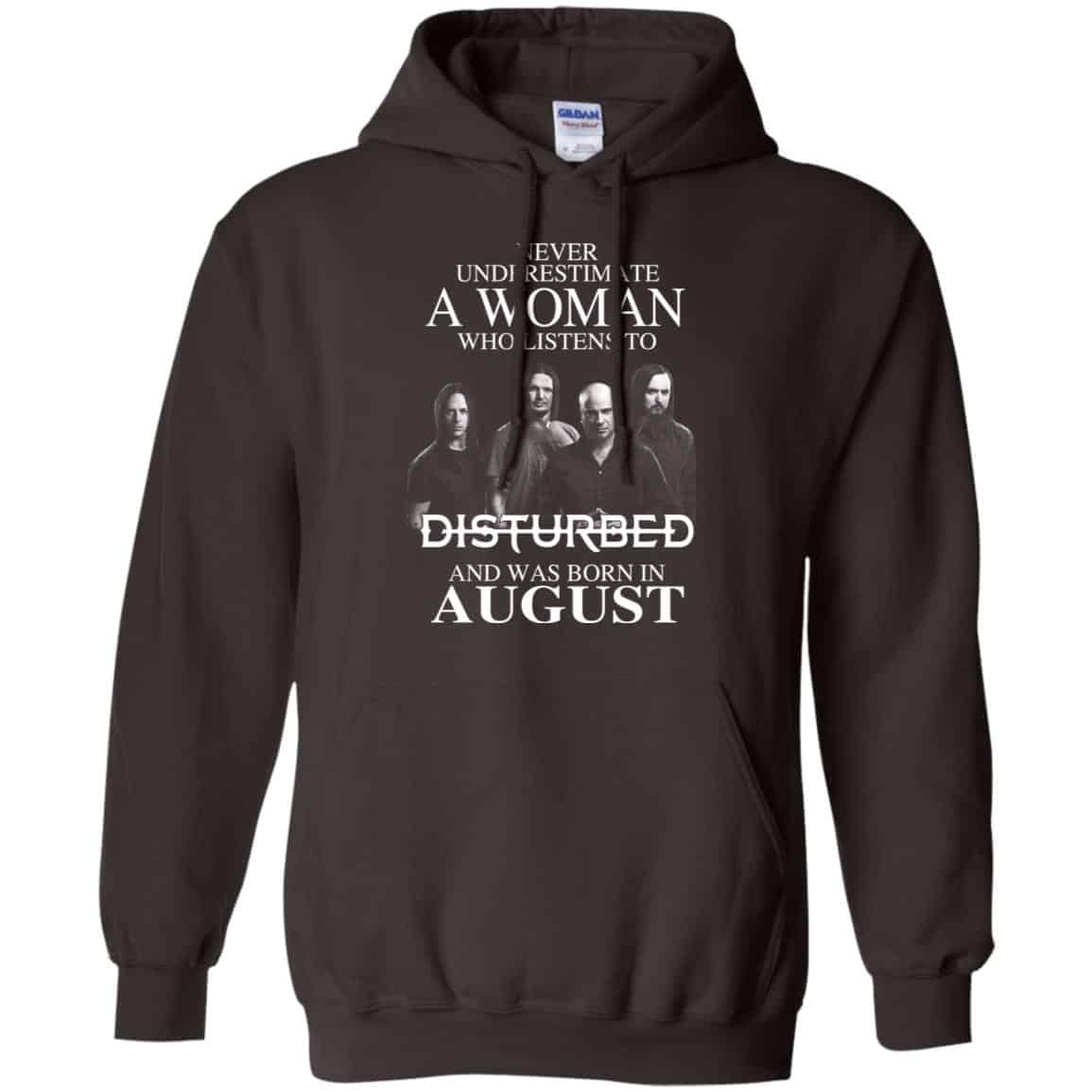 A Woman Who Listens To Disturbed And Was Born In August T-Shirts, Hoodie, Tank