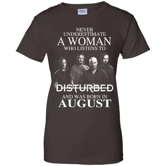 A Woman Who Listens To Disturbed And Was Born In August T-Shirts, Hoodie, Tank