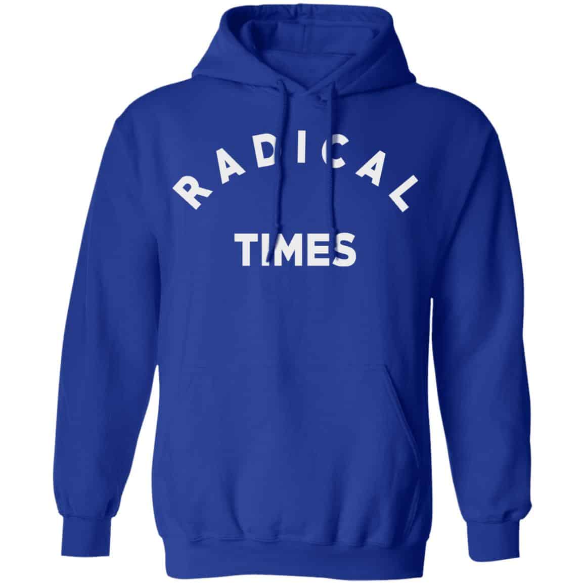 Radical Times Shirt, Hoodie, Tank