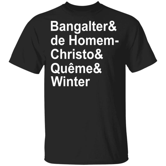 
	Bangalter & De Homem- Christo & Quême & Winter Shirt, Hoodie, Tank