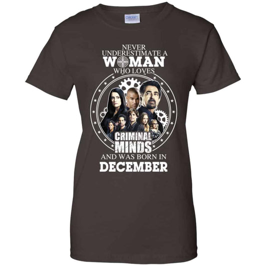 Never Underestimate A Woman Who Loves Criminal Minds And Was Born In December T-Shirts, Hoodie, Tank