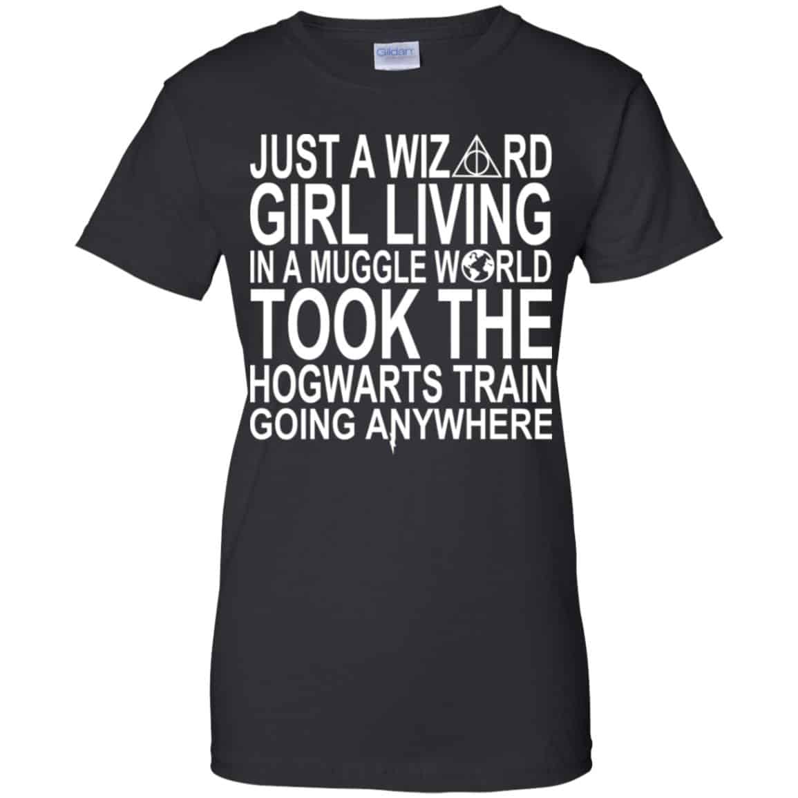 
	Harry Potter: Just A Wizard Girl Living In A Muggle World Took The Hogwarts Train Going Anywhere T-Shirts, Hoodie, Tank