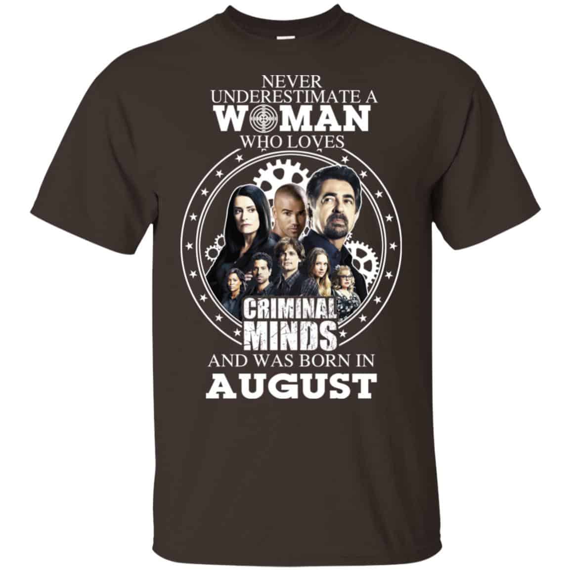 Never Underestimate A Woman Who Loves Criminal Minds And Was Born In August T-Shirts, Hoodie, Tank