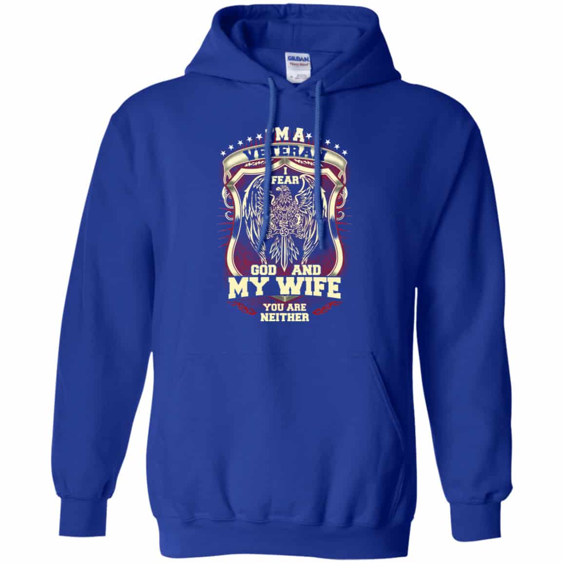 I’m A Veteran I Fear God And My Wife You Are Neither T-Shirts, Hoodie, Tank