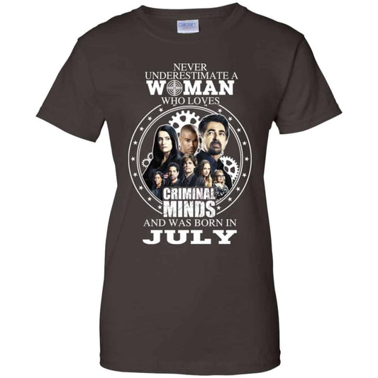 Never Underestimate A Woman Who Loves Criminal Minds And Was Born In July T-Shirts, Hoodie, Tank