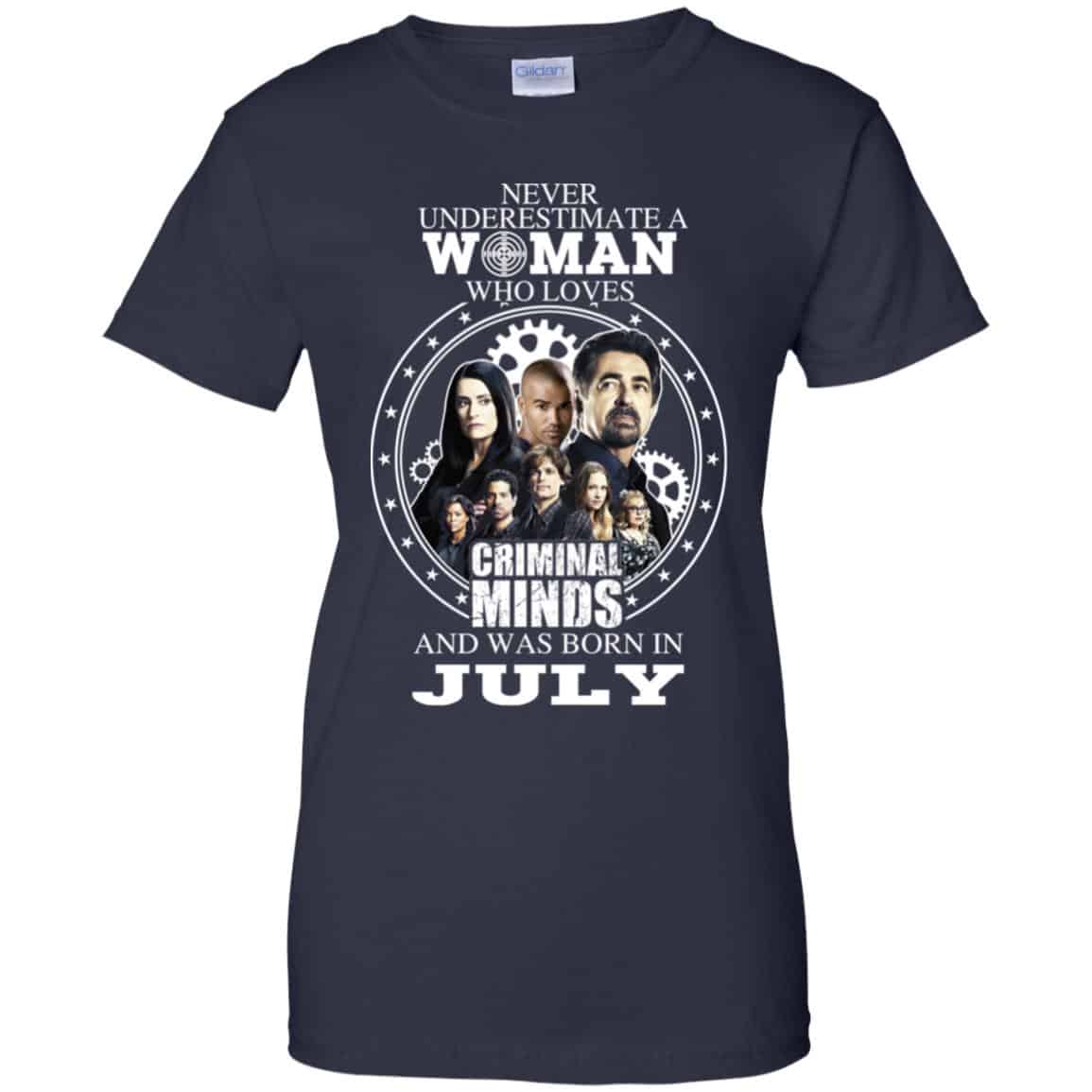 Never Underestimate A Woman Who Loves Criminal Minds And Was Born In July T-Shirts, Hoodie, Tank