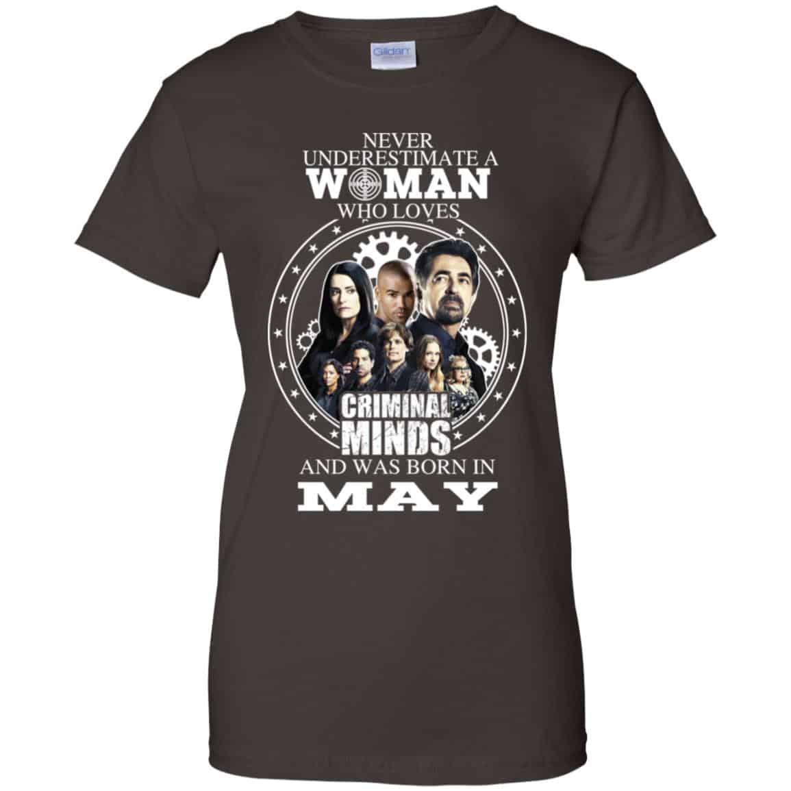 Never Underestimate A Woman Who Loves Criminal Minds And Was Born In May T-Shirts, Hoodie, Tank
