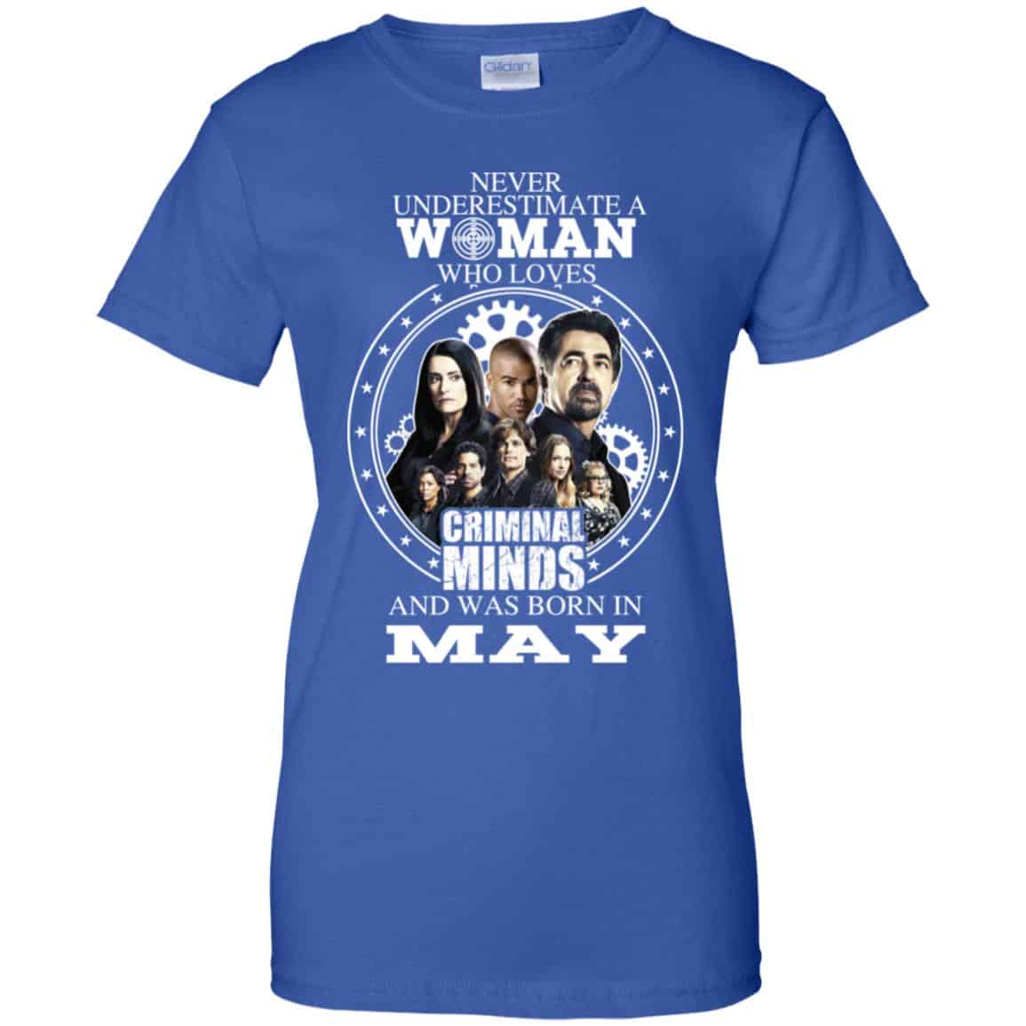 Never Underestimate A Woman Who Loves Criminal Minds And Was Born In May T-Shirts, Hoodie, Tank