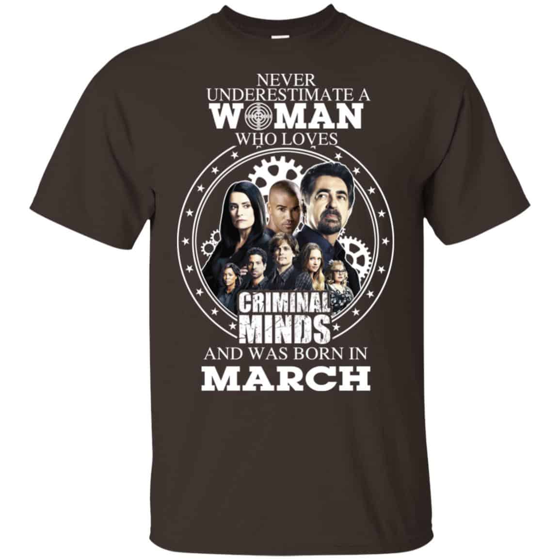 Never Underestimate A Woman Who Loves Criminal Minds And Was Born In March T-Shirts, Hoodie, Tank