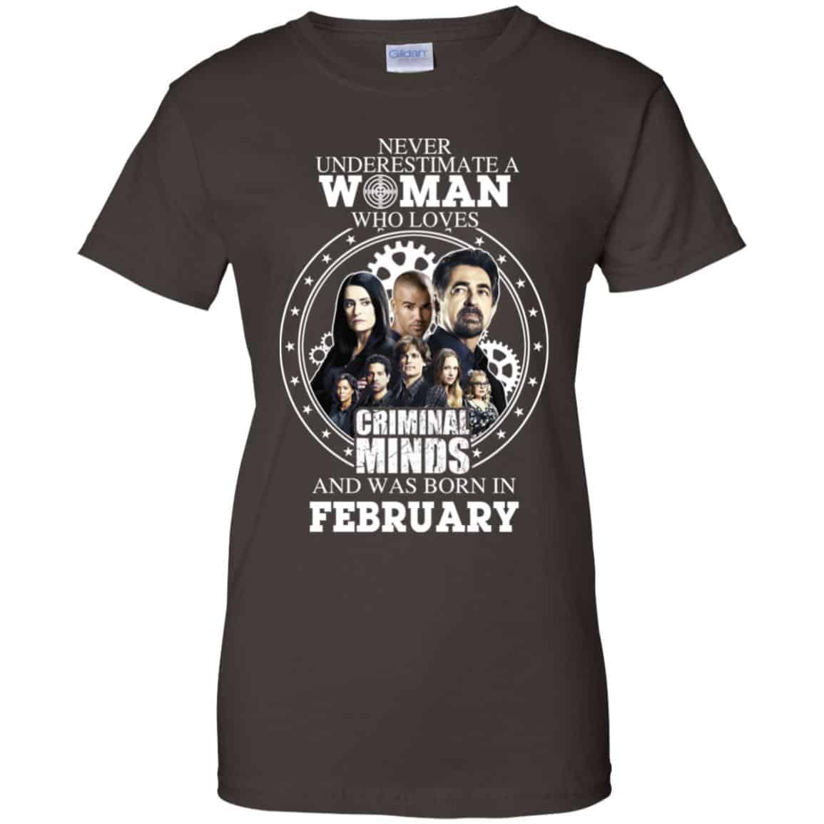 Never Underestimate A Woman Who Loves Criminal Minds And Was Born In February T-Shirts, Hoodie, Tank