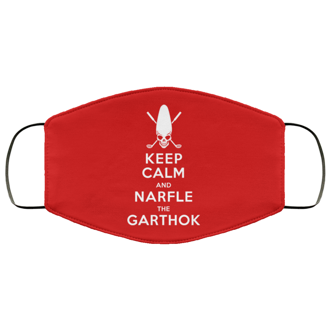 Keep Calm And Narfle The Garthok Face Mask