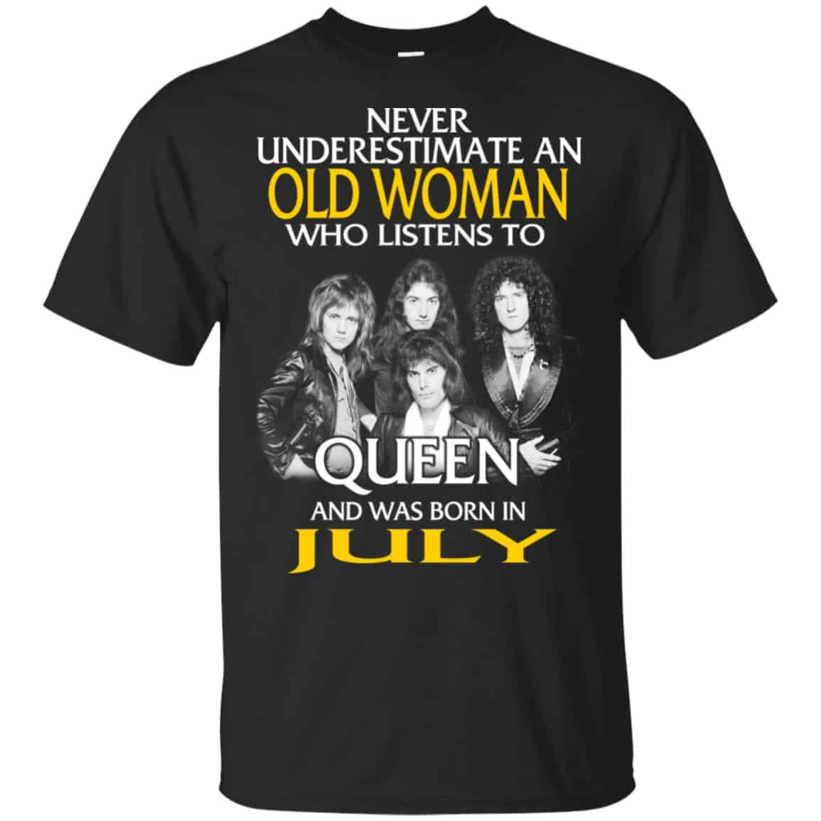 An Old Woman Who Listens To Queen And Was Born In July T-Shirts, Hoodie, Tank