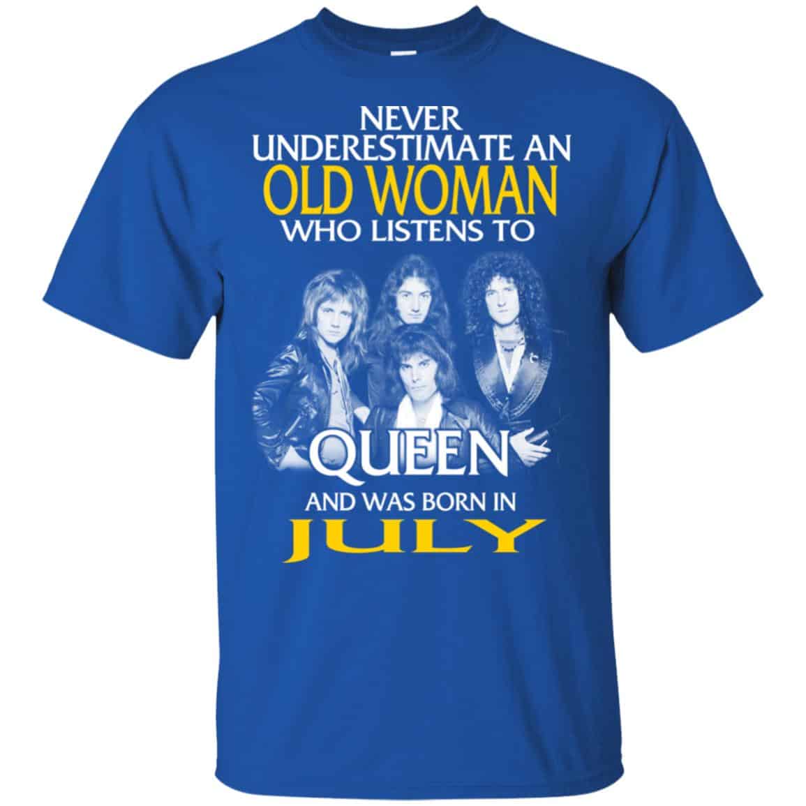 An Old Woman Who Listens To Queen And Was Born In July T-Shirts, Hoodie, Tank