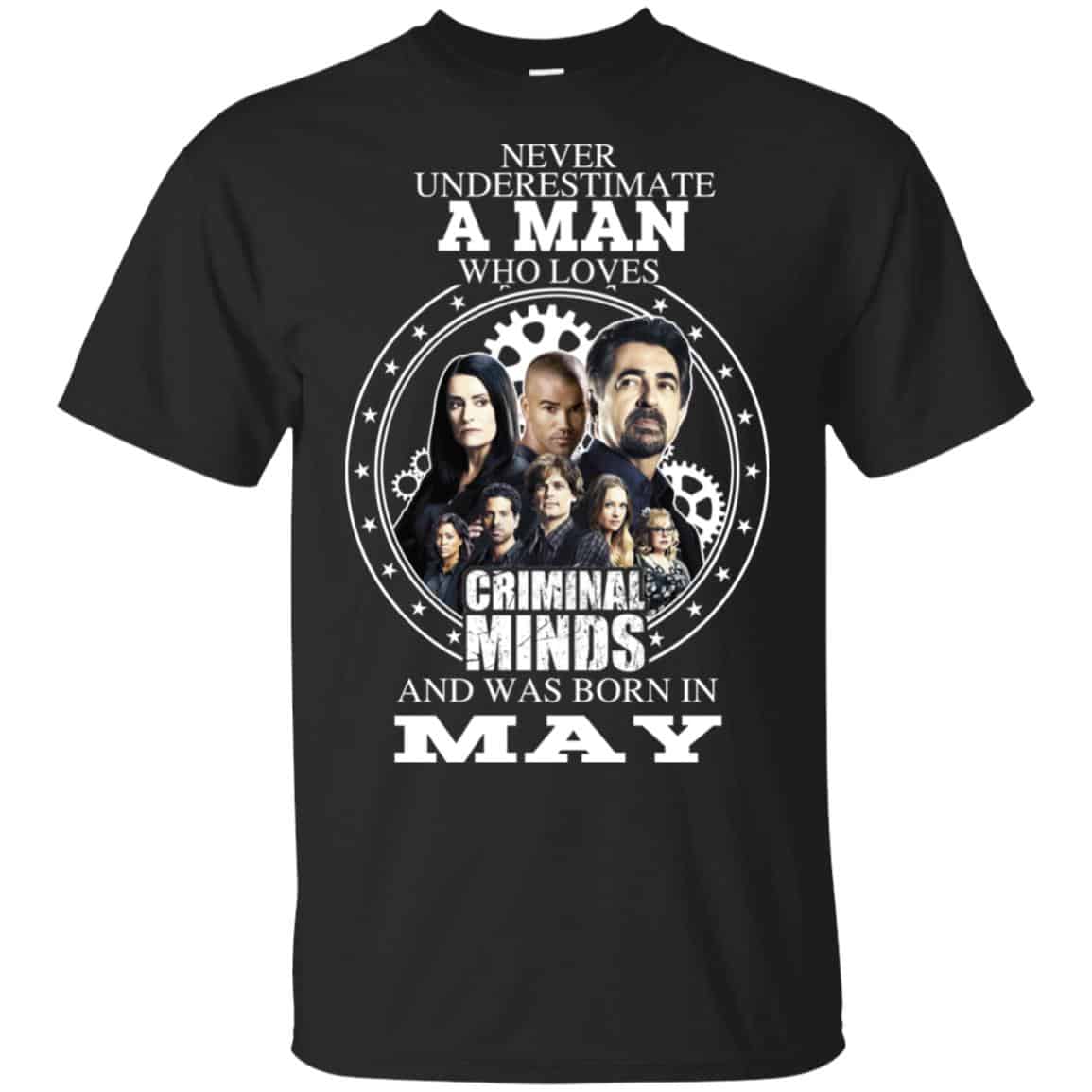 A Man Who Loves Criminal Minds And Was Born In May T-Shirts, Hoodie, Tank