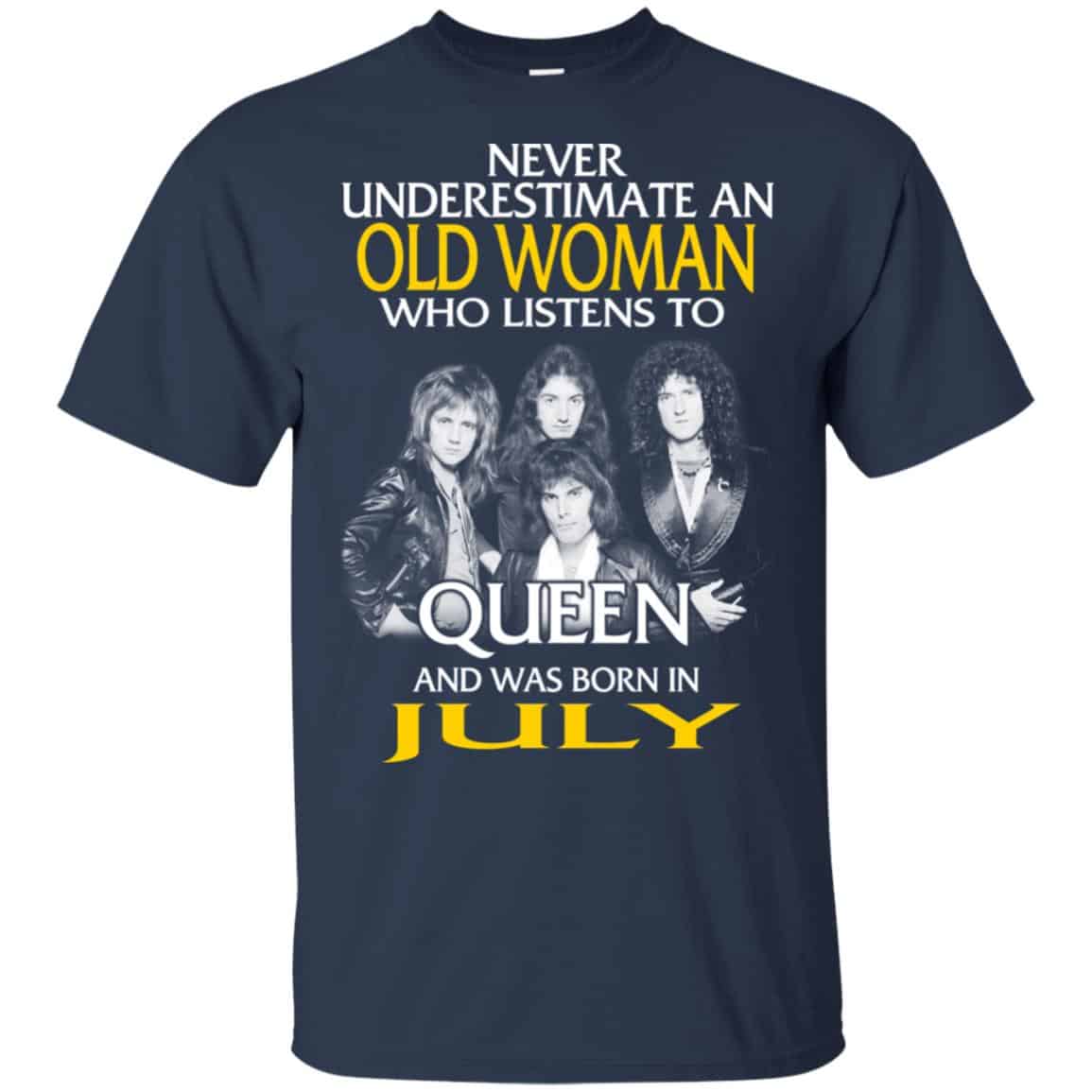 An Old Woman Who Listens To Queen And Was Born In July T-Shirts, Hoodie, Tank