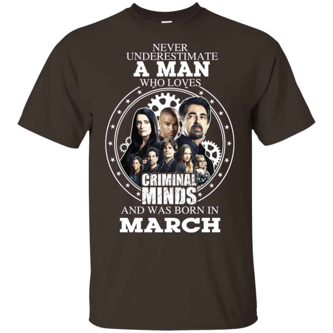 A Man Who Loves Criminal Minds And Was Born In March T-Shirts, Hoodie, Tank