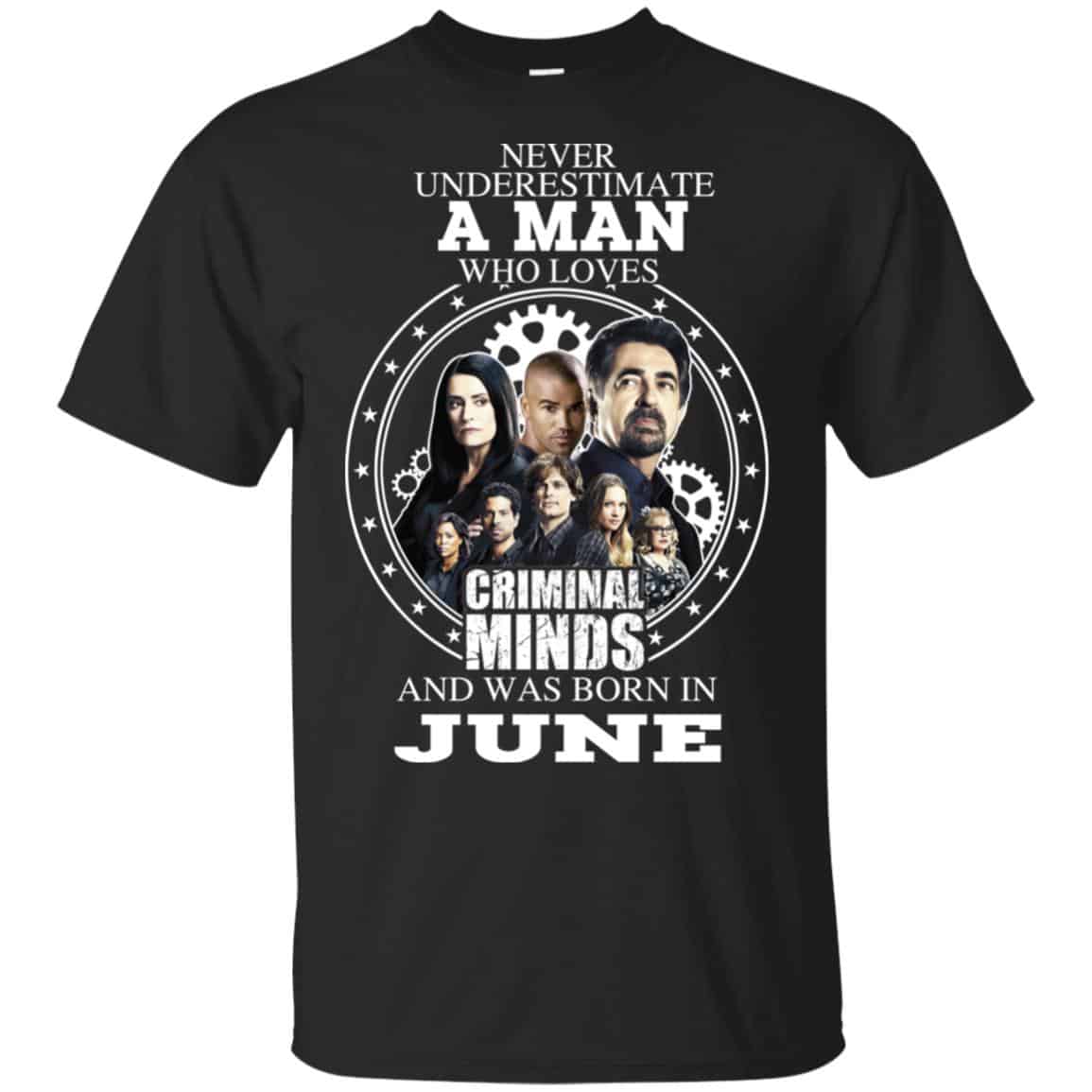 A Man Who Loves Criminal Minds And Was Born In June T-Shirts, Hoodie, Tank