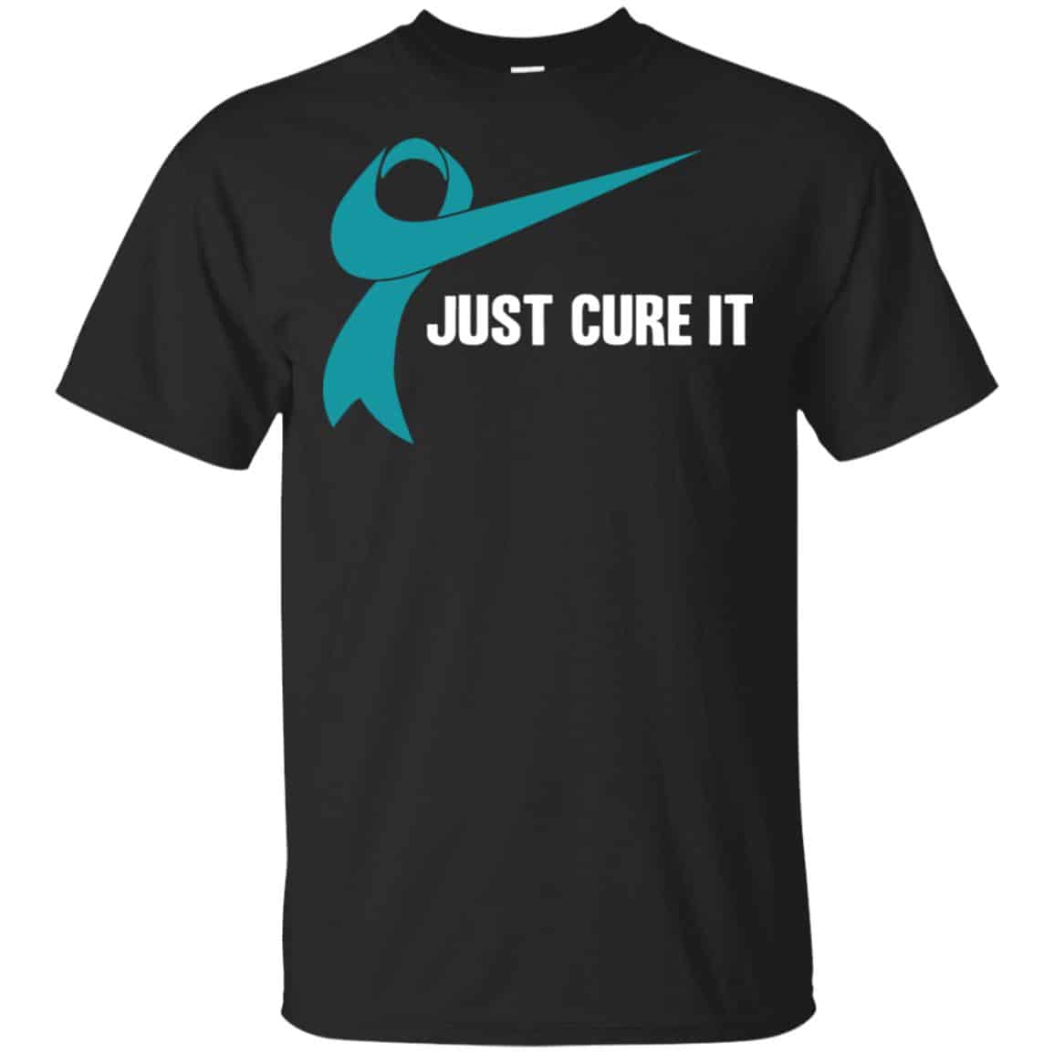 Just Cure It Teal Awareness Ribbon T-Shirts, Hoodie, Tank