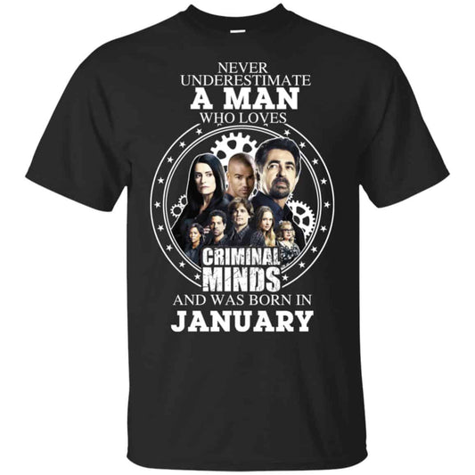 A Man Who Loves Criminal Minds And Was Born In January T-Shirts, Hoodie, Tank