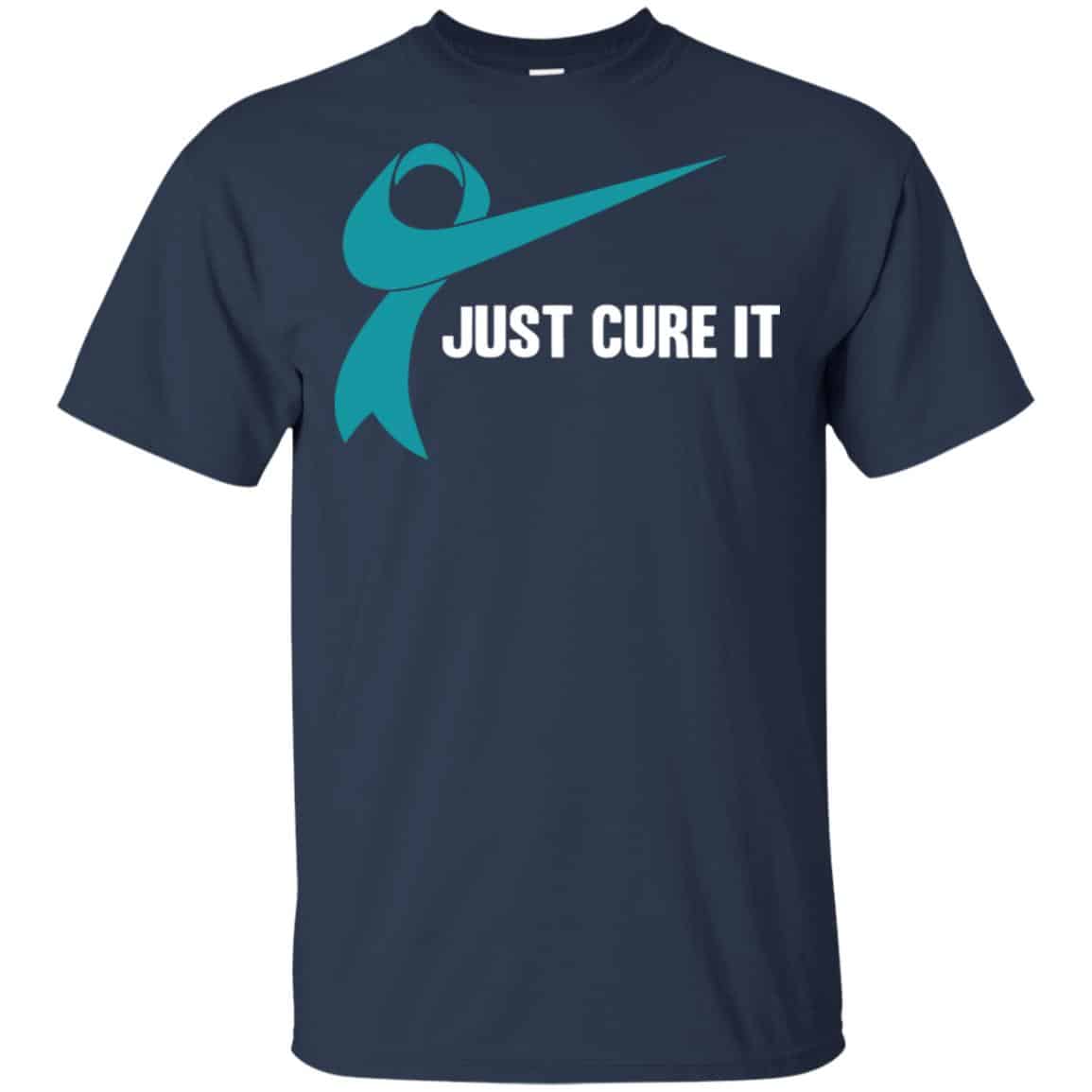 Just Cure It Teal Awareness Ribbon T-Shirts, Hoodie, Tank