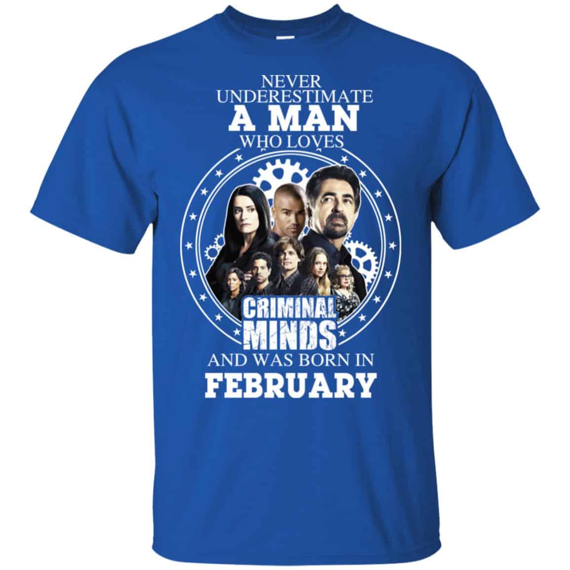 A Man Who Loves Criminal Minds And Was Born In February T-Shirts, Hoodie, Tank
