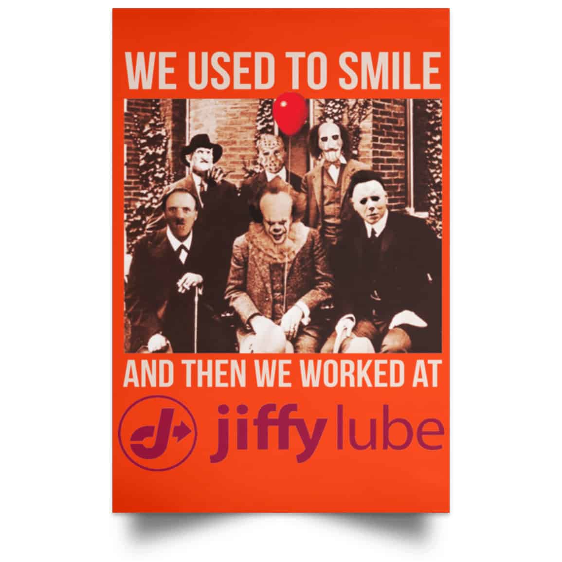 We Used To Smile And Then We Worked At Jiffy Lube Posters