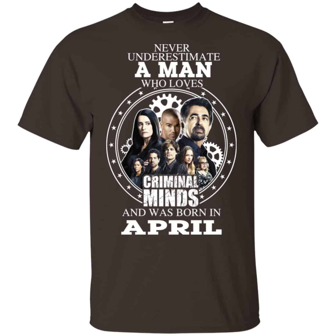 A Man Who Loves Criminal Minds And Was Born In April T-Shirts, Hoodie, Tank