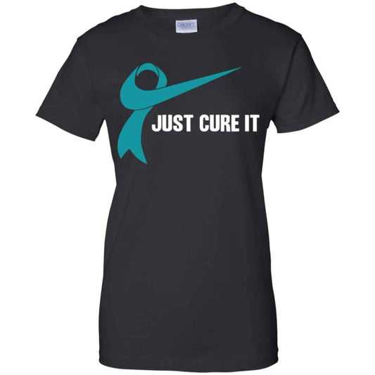
	Just Cure It Teal Awareness Ribbon T-Shirts, Hoodie, Tank