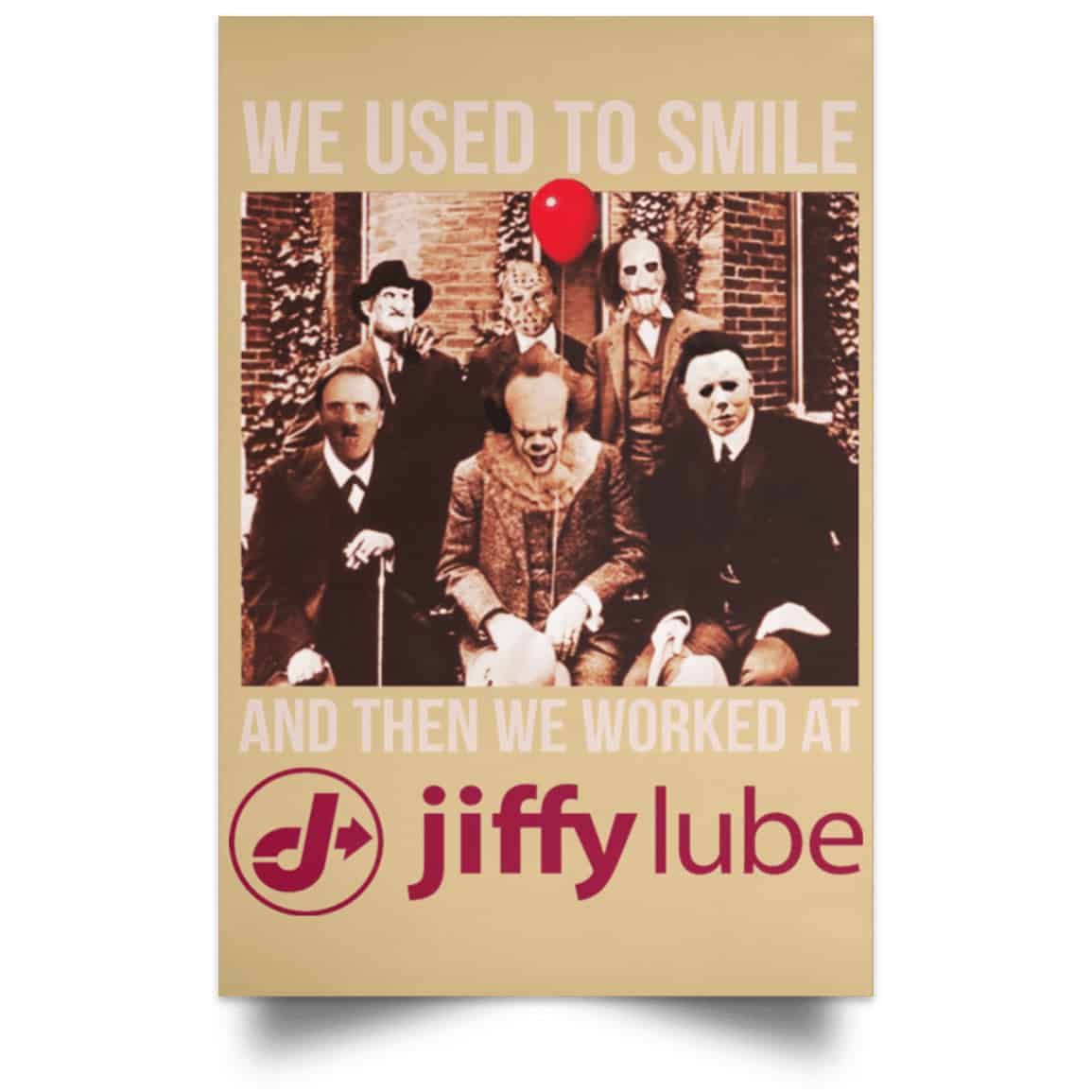 We Used To Smile And Then We Worked At Jiffy Lube Posters