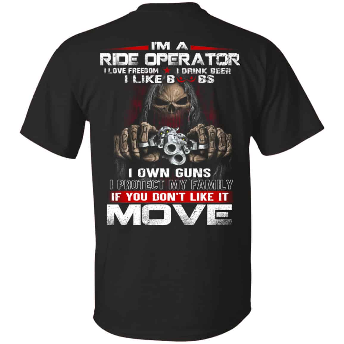 I’m A Ride Operator I Love Freedom I Drink Beer I Like Boobs I Own Guns Shirt, Hoodie, Tank